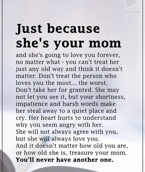 Love Your Mom While You Can, Terrible Mom Quotes, Wish I Was A Better Mom Quotes, Im Still Your Mother, I Tried My Best Quotes Mom, Treat Your Mom Right Quotes, Just Because Shes Your Mom, Just Because She’s Your Mom, Why Does My Mom Not Love Me