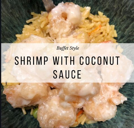 Chinese Coconut Shrimp Recipe, Chinese Coconut Shrimp, Creamy Coconut Shrimp, Coconut Shrimp Sauce, Coconut Shrimp Recipes, Buffet Style, Coconut Sauce, Styling A Buffet, Shrimp Dishes