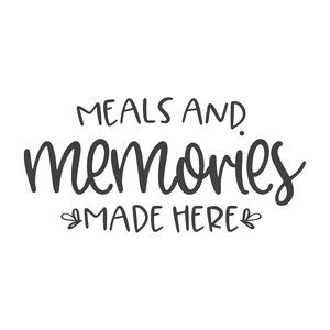 Meals And Memories Are Made Here, Meals And Memories Are Made Here Sign, Cute Kitchen Quotes, Food Sayings Quotes, Meal Quotes, Food Sayings, Kitchen Quotes Decor, Foodie Quotes, Kitchen Quotes Funny