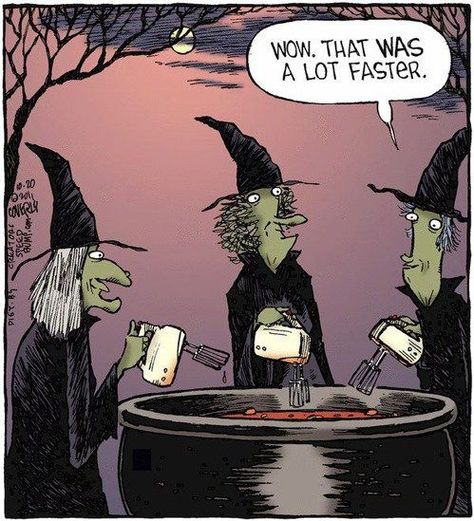 The days of stirring a cauldron full of witch's brew with a large wooden spoon is over.The crones have found a newfangled technology that does the job in half the time, and brew production is up five hundred percent. Do yourselves a favor this Halloween- don't drink any bubbling brew you didn't conjure up yourself!Link... Halloween Jokes, Under Your Spell, Modern Witch, Halloween 1, Halloween Quotes, Halloween Designs, Theme Halloween, Halloween Cartoons, Halloween Stuff