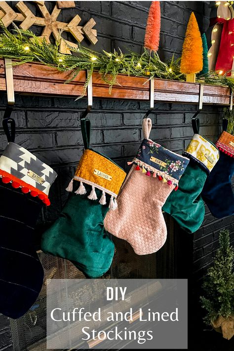 Christmas stockings hanging on mantel with overlay text that reads, "DIY Cuffed and Lined Stockings". Diy Boho Christmas Stocking, Filled Stockings Christmas, Christmas Sewing Projects For Beginners, Sewing A Christmas Stocking, How To Make Christmas Stockings Sewing, Home Made Stockings Christmas, Fun Christmas Stockings, Hand Sewn Christmas Stocking, Making Stockings Christmas