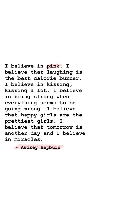 I Believe In Me Quotes, I Believe In Miracles Quotes, I Believe In Pink Audrey Hepburn, Everything Going Wrong Quotes, I May Not Be The Prettiest Quotes, Things I Believe In, Another Day Quote, Liza Core, Baddie Motivation