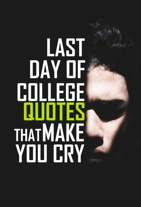 Quotes On College Life Memories, Last Day Of College Quotes, College Farewell Quotes, Farewell Quotes For Seniors, College Friends Quotes, Good Bye Quotes, Last Day Quotes, College Quotes Funny, Last Day Of College