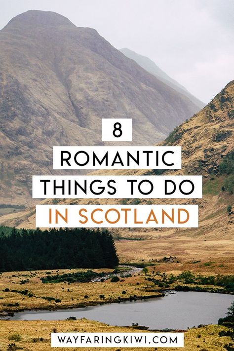 8 Romantic Places in Scotland You Have to Visit Romantic Scotland Honeymoon, Bucket List Scotland, Scotland Must See Places, Honeymoon Scotland, Scotland Couple, Scotland Honeymoon, Honeymoon In Scotland, Scotland Holiday, Camping Scotland