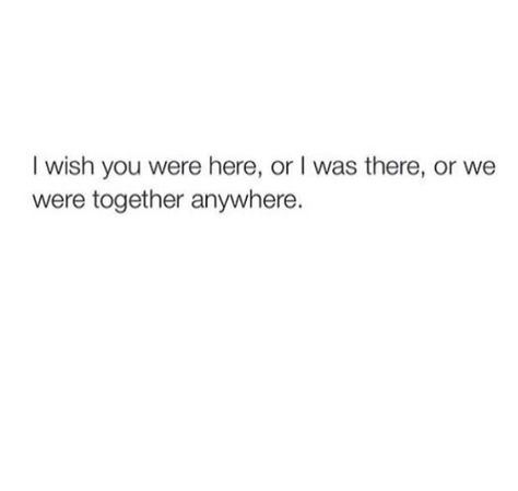 I wish we were together Are We Together Or Not Quotes, I Wish Quotes, Nyc School, I Only See You, Epic Quotes, Quote Inspirational, Quote Life, Cute Texts, Crush Quotes