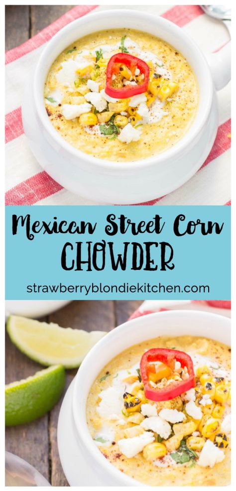 Combine all the flavors you love of Mexican Street Corn and blend them into a… Southwest Corn Chowder, Creamy Mexican Street Corn, Mexican Street Corn Chowder, Street Corn Chowder, Mexican Street Corn Soup, Street Corn Soup, Strawberry Blondie, Comfort Soups, Cowboy Food