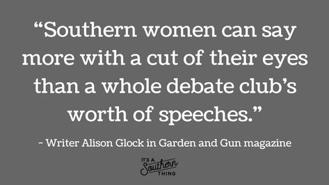 11 quotes about Southern women that are just so true Southern Women Quotes, Southern Talk, Southern Belle Secrets, Southern Mama, Southern Slang, Southern Humor, Southern Grace, Southern Pride, Southern Sayings