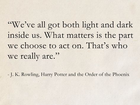 J. K. Rowling, Harry Potter and the Order of the Phoenix (Harry Potter) #quotes #fantasy #books #HarryPotter #JKRowling #Hogwarts Harry Potter And The Order Of The Phoenix Quotes, Harry Potter Meaningful Tattoo, Harry Potter Meaningful Quotes, Popular Quotes From Books, Harry Potter Quotes Book, Deep Harry Potter Quotes, Harry Potter Quotes Love, Famous Book Quotes Inspirational, Harry Potter Books Quotes