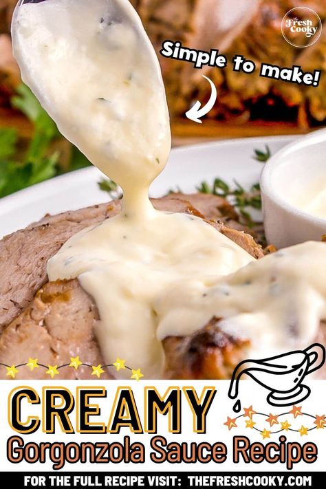 Best Easy Gorgonzola Cream Sauce Recipe • The Fresh Cooky Gorgonzola Cheese Sauce, Gorgonzola Sauce For Steak, Gorgonzola Cream Sauce Steak, Gorgonzola Cream Sauce Pasta, Gorgonzola Pasta Sauce, Gorgonzola Cream Sauce, Cheese Sauces, Gorgonzola Salad, Gorgonzola Sauce