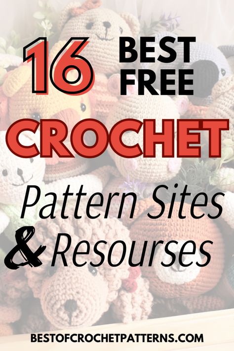 Discover 16 of the best free crochet pattern sites and resources to inspire your next project. Perfect for beginners and seasoned crocheters alike! How To Create A Crochet Pattern, Uk Crochet Patterns Free, Crocheted Patterns Free, Lionbrand.com Free Patterns, Free Beginner Friendly Crochet Patterns, Crochet Stuffed Animals Free Patterns Beginner Diy, Pdf Crochet Pattern Free, Free Crochet Patterns To Print, Yarnspirations Patterns Free