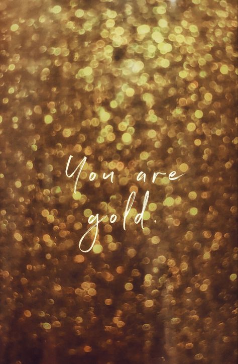 Gold quotes Gold Personality Type, Fulfillment Aesthetic, Rich Gold Aesthetic, Gold Esthetics, Gold Aesthetic Quotes, Gold Asthetics, Gold Star Mother, Breathe Quotes, Iphone Customization