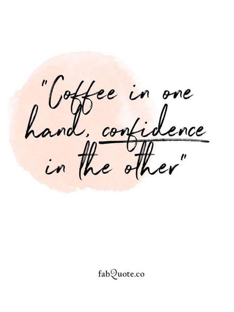 Inspirational Coffee Quotes, Confidence Quote, Motivated Quotes, Funny Coffee Quotes, Quirky Quotes, Get Motivated, Confidence Quotes, Visual Statements, Clipboard