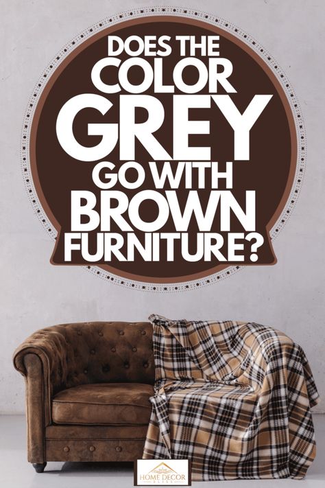 Brown Sofa Grey Walls, Light Brown Couch, Brown Couch Decor, Dark Brown Couch, Dark Brown Floor, Brown Leather Couch Living Room, Grey And Brown Living Room, Brown Leather Furniture, Dark Brown Sofas