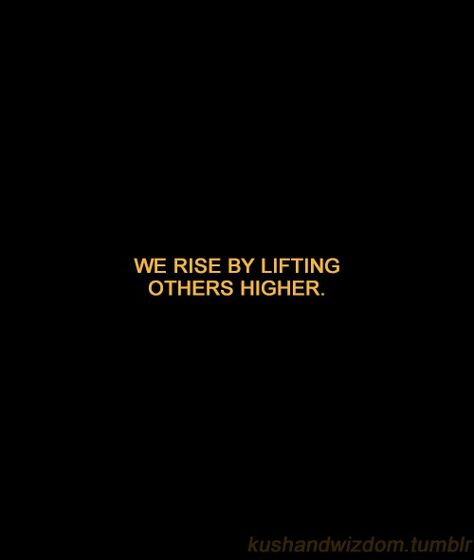 We rise by lifting others Lift Others Up Quotes, We Rise By Lifting Others, Build Home, Saving Water, Utility Bill, Water Bill, Up Quotes, Word Of Advice, Meaningful Words