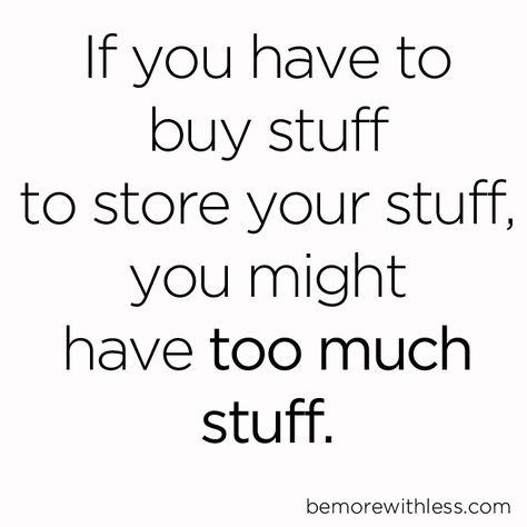 Living With Less, Too Much Stuff, Motivation Positive, Simplifying Life, Daily Reminders, Live Simply, Organization Tips, Less Is More, Simple Living