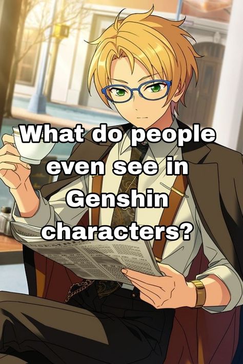 Why are they so popular? They really seem so boring and shallow compared to other fandoms I am in. Why Am I So Boring, Ensemble Stars, I'm A Simp, Genshin Impact, Stars, Quick Saves