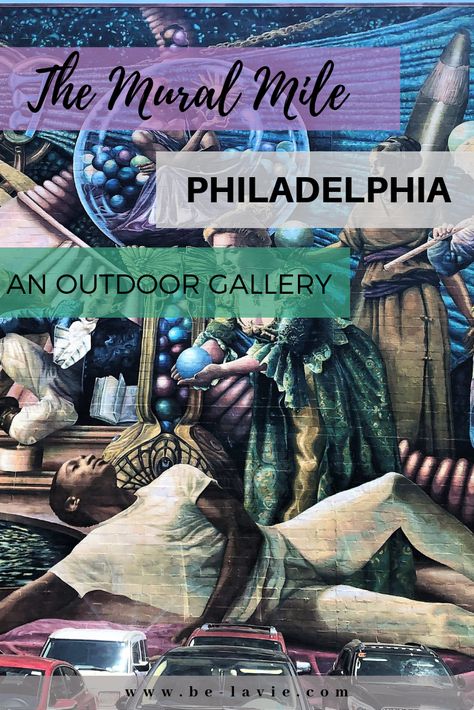 THE MURAL MILE, PHILADELPHIA:THE WORLD’S BIGGEST OUTDOOR GALLERY | Be-lavie Outdoor Gallery, Active Meditation, Creative Economy, Wynwood Walls, New England Travel, Amazing Street Art, Us Road Trip, Art Organization, Art Programs