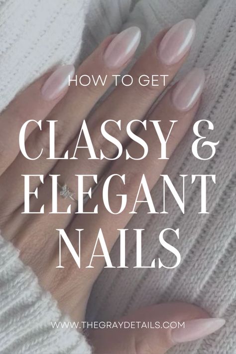 How to Get Classy and Elegant Nails, classy nails, elegant nails, chic timeless nails Elegant Nails Classy, Timeless Nails, Elegant Nail Polish, Ombre French Nails, Beige Nails Design, White Summer Nails, Pink Wedding Nails, Classic Nail Art, Ombre Gel Nails