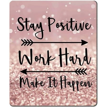 Stay Positive Work Hard and Make It Happen - Custom Gaming Mouse Pad with Inspirational Quotes - 9.5 x 7.9 - Stain Resistant Polyester Fabric - Non Slip Rubber Back - Handmade in Studio Black Quote, Trackball Mouse, Rain Design, Personalized Mouse Pad, Black Quotes, Rose Gold And Silver, My Workspace, Stay Positive, Staying Positive