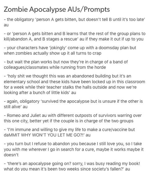 Zombie AUS/prompts How To Write A Zombie Apocalypse, Writing Prompts Post Apocalyptic, Writing Zombie Apocalypse, Zombie Plot Ideas, Zombie Types Ideas, Post Apocalypse Prompts, Zombie Apocalypse Plot Ideas, Slasher Prompts, Zombie Writing Ideas
