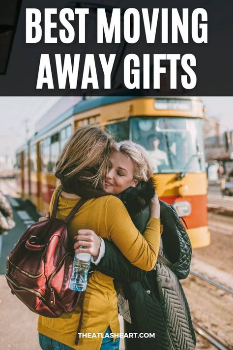 Two women embrace at a train station in front of a yellow train, with the text overlay, "Best Moving Away Gifts." Gift For Friends Who Are Moving, Gifts To Give Your Best Friend When They Move, Farewell Gift Ideas For Sister, Ideas For Goodbye Gifts, Friend Farewell Gift, Friend Goodbye Gifts, Friends Farewell Ideas, Gifts For Goodbyes, Goodbye Gift Ideas For Friends