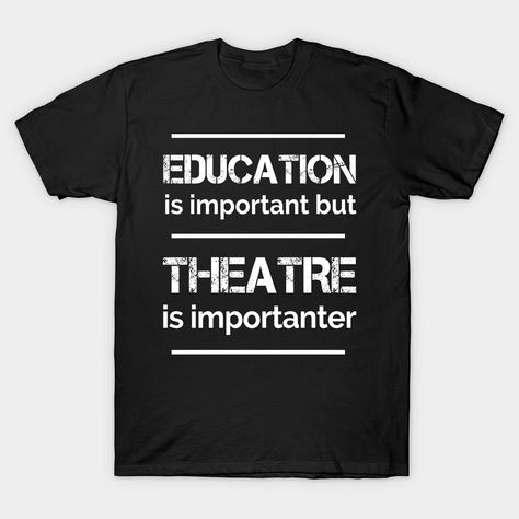 Theatre Shirts Design, Theatre Shirts, Musical Theatre Broadway, New York Vacation, Theatre Gifts, Theatre Actor, Theatre Nerds, Nerd Gifts, Theatre Design