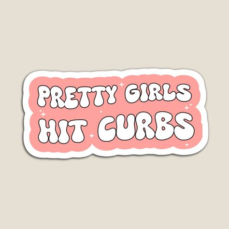 Get my art printed on awesome products. Support me at Redbubble #RBandME: https://www.redbubble.com/i/magnet/Pretty-Girls-Hit-Curbs-Funny-Groovy-Cute-Pink-Car-Bumper-by-Burpishop/164328844.TBCTK?asc=u Cute Pink Car, Girly Car Decals, Funny Car Magnets, Bumper Magnets, Girly Car, Pink Car, Car Magnets, Car Humor, Car Bumper