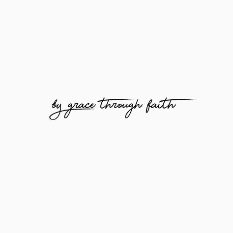 by grace through faith God Quotes Tattoos, Bible Quote Tattoos, Grace Tattoos, Forearm Tattoo Quotes, Grace Through Faith, Bible Tattoos, Bible Verse Tattoos, Verse Tattoos, Meaningful Tattoo Quotes