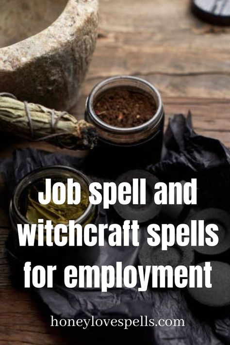 Job spell and witchcraft spells for employment Spells To Attract Jobs, Get That Job Spell, Spells To Help Someone Get A Job, Spell For Job Promotion, Spell To Get A Raise At Work, Spell To Keep Your Job, New Job Spell Witchcraft, Spell For Business Growth, Job Interview Success Spell