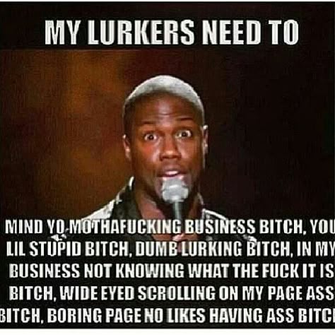 Lol Lurkers Quotes, Petty Memes, Kevin Hart, Funny Sayings, Just For Laughs, Funny Pins, Fan Club, Bones Funny, Real Talk