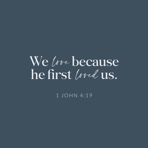 He Would Love First Wallpaper, We Love Because He First Loved Us, Faith Verses, 1 John 4 19, Christian Quotes Wallpaper, He First Loved Us, Verses Wallpaper, John 4, Inspirational Bible Quotes