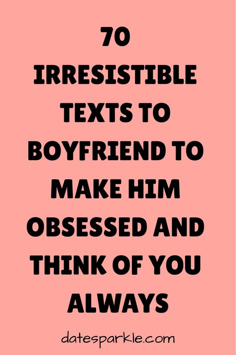 Starting your day by sending a thoughtful text to your boyfriend can spark joy and add a touch of romance to both your lives. Whether you’re in a brand-new relationship or you’ve been together for years, the right message can remind him just how much he means to you.’70 Irresistible Texts to Send Your Boyfriend to Make Him Obsessed and Think of You Always’ is designed to help you craft messages that resonate deeply, ensuring he can’t help but smile every time his phone lights up with a text from Cute Things To Do For Your Boyfriend Over Text, 54321 Trend On Boyfriend Text, What To Text Your Boyfriend When Your Bored, Hyping Up Your Boyfriend Text, Text Messages To Send To Boyfriend, What To Text A Guy You Like Messages, How To Make Him Obsessed Over Text, How To Text Your Boyfriend, Message For Busy Boyfriend