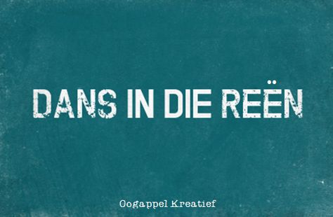 Dans in die reen www.twitter.com/oogappelkreat www.facebook.com/oogappelkreatief AFRIKAANS Afrikaans Tattoo Ideas, Afrikaans Tattoo, Sokkie Dans, Afrikaanse Woorde, Kitchen Quotes, Shirts Ideas, Losing Someone, Facebook Covers, Funny Puns