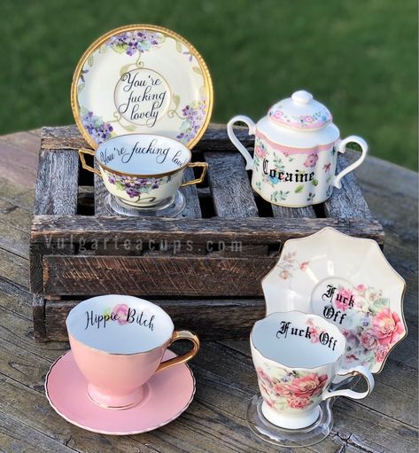 Teacup Repurpose, Chipped Tea Cup, Vulgar Tea Cups, Cute Tea Cups, Tea Memes Humor, Funny Sayings Coffee & Tea Cups, Rude Mugs, Teapots And Cups, Cups And Saucers