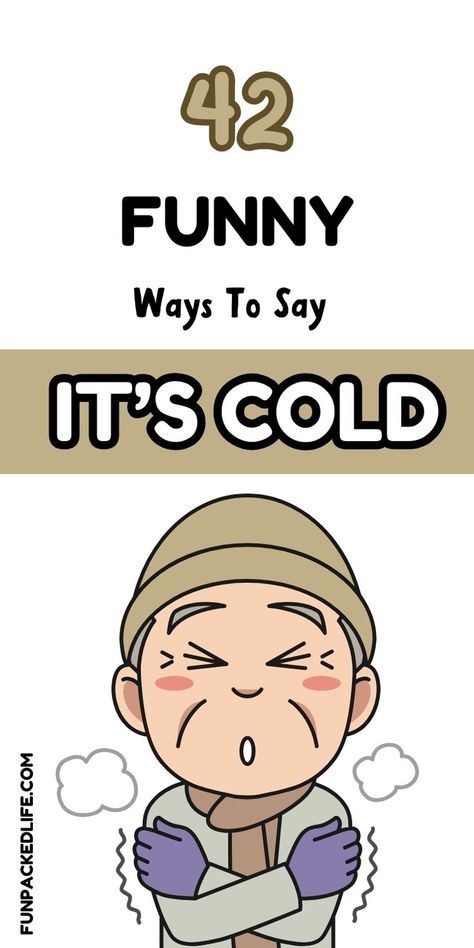 Discover 42 hilarious ways to say it's cold! Perfect for winter laughs. Stay warm and share the fun! Freezing Cold Weather Humor, Cold Jokes Freezing, Cold Weather Sayings, Cold Weather Funny Humour, Funny Cold Weather Quotes Humor, Snow Humor Hilarious, Being Cold Quotes, Winter Humor Hilarious, Cold Outside Humor