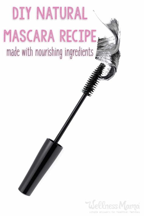 Homemade Natural Mascara Recipe | Wellness Mama Mascara Recipe, Homemade Mascara, Natural Makeup For Blondes, Organic Mascara, Long Lashes Mascara, Diy Mascara, Makeup Recipes, Natural Mascara, Wellness Mama