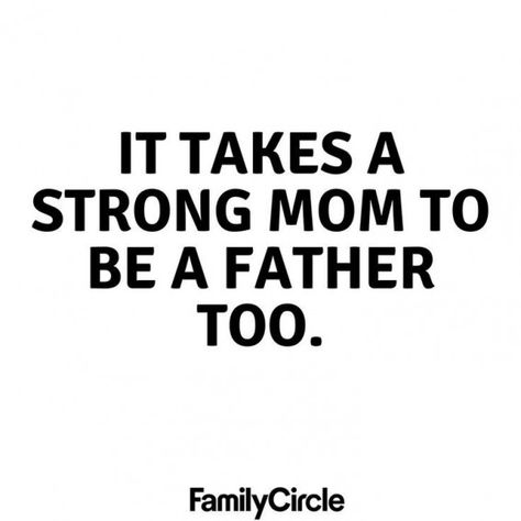 "It takes a strong mom to be a father too." This is for all of the single moms out there! #singleparenting #single #parenting #truths Single Mother Quotes, Single Mom Life, Mommy Quotes, Mom Life Quotes, Son Quotes, Strong Mom, Single Mom Quotes, Daughter Quotes, Mom To Be