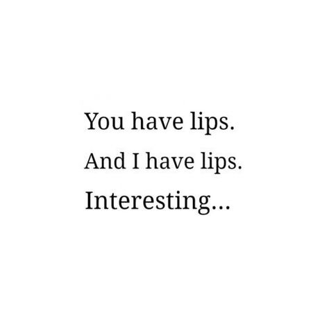 Interesting indeed About Love, We Heart It, Kiss, Lips, Lost, Quotes