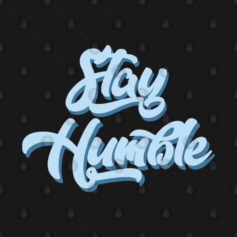 Check out this awesome 'Stay+Humble' design on @TeePublic! Humble Design, Letter Art Design, Stay Humble, Music Humor, Funny Movies, Food Humor, Black Artists, Letter Art, Long Hoodie