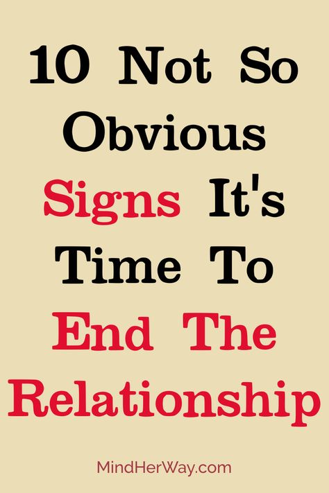 10 Signs It Is Time To Break Up And Move On - Mind Her Way When To Break Up, Breaking Up With Someone You Love, Reasons To Break Up, Breaking Up With Someone, Make Him Miss You, In Relationship, Falling Out Of Love, Unhealthy Relationships, Time To Move On