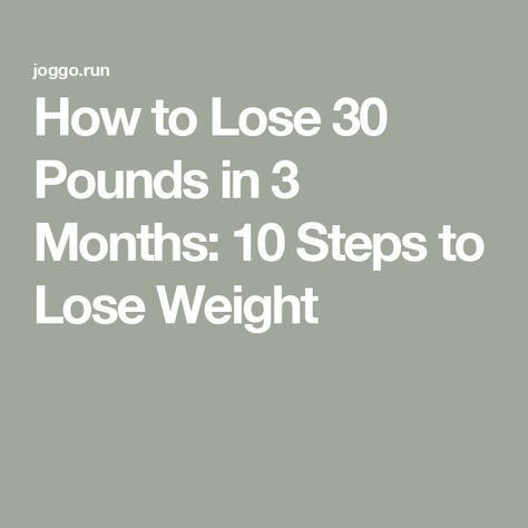 How to Lose 30 Pounds in 3 Months: 10 Steps to Lose Weight How Much Weight Can I Lose In 6 Months, Lose 30 Pounds In 3 Months, Lose 25 Pounds In Two Months, Walking To Lose 30 Pounds, How Lose 30 Pounds, Lose 30 Pounds In 30 Days, Lose 50 Pounds In 3 Months, Loose 30 Pounds, Losing 30 Pounds