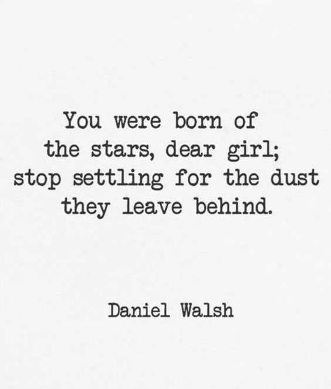 Quotes About Perception, Quotes About Stars, Inspirational Quotes About Courage, Dear Girl, Space Quotes, S Words, Star Quotes, Courage Quotes, Leave Behind