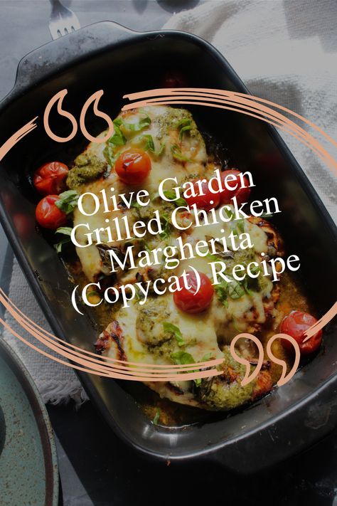 Olive Garden Grilled Chicken, Chicken Margarita Recipe, Baked Margarita Chicken, Chicken Margarita Recipe Olive Garden, Olive Garden Margherita Chicken, Grilled Chicken Margarita Recipe, Olive Garden Chicken Margherita Recipe, Chicken Margherita Recipes, Margherita Chicken