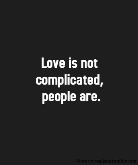 people Complicated Quotes, Uplifting Quotes Positive, Quote Citation, Love Is Not, Say That Again, Everything Is Awesome, Uplifting Quotes, Family Quotes, Wise Words