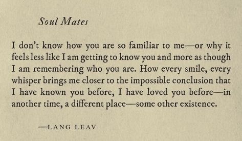 Different Types Of Soulmates, Soulmates Separated, Soulmate Died, Meaningful Thoughts, Lang Leav, Fall Mood Board, Fall Mood, Remember Who You Are, Thought Quotes