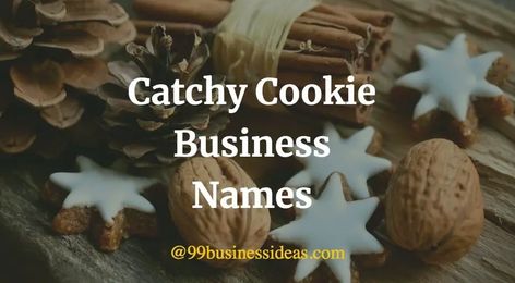 500 Awesome Cookie Business Names & Name Ideas Names For Cookie Business, Cookie Names For Business, Cookies Brand Name Ideas, Cookie Business Names, Cookies Business, Cookies Branding, Business Name Ideas, Business Labels, Unique Cookies