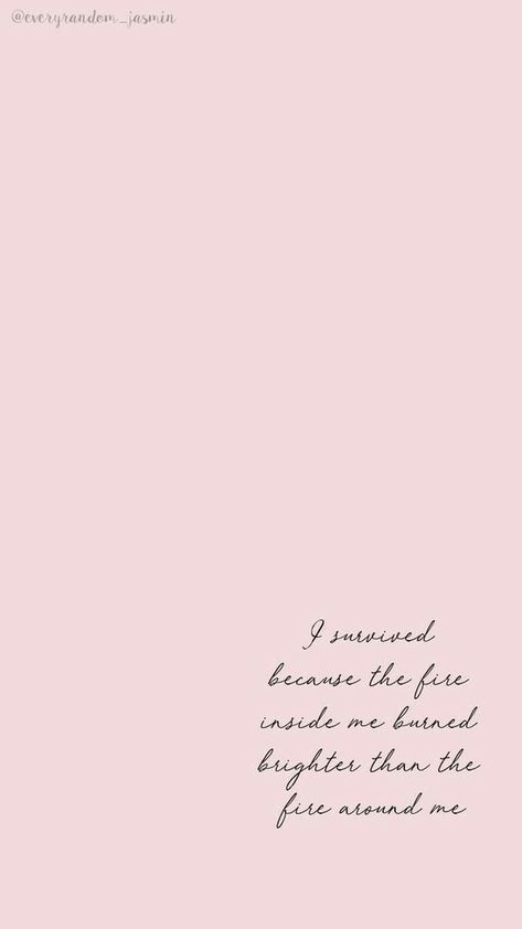 Phone Wallpapers Quotes, The Fire Inside Me, Strength Quotes God, Short Positive Quotes, Phone Wallpaper Quotes, Fire Inside, Wallpapers Quotes, Floral Wallpaper Phone, Free Phone Wallpaper