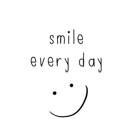 Smile every day. Smile More Quotes, Smile Quotes Happy, Every Day Quotes, Be Smile, Word Tattoo Ideas, Smile Day, Smile Logo, Windows To The Soul, Happy Quotes Smile