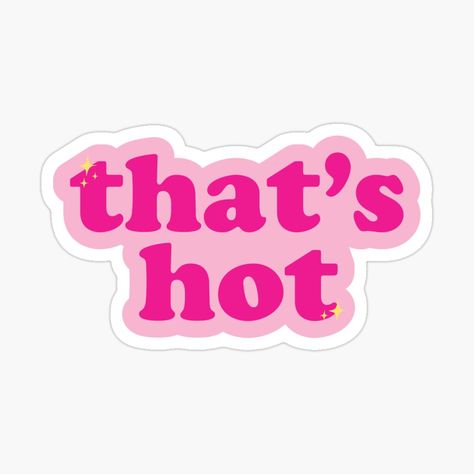 Get my art printed on awesome products. Support me at Redbubble #RBandME: https://www.redbubble.com/i/sticker/that-s-hot-by-espanier/91091144.EJUG5?asc=u Hot Stickers, Stickers For Snapchat, Top Icons, Sassy Stickers, Hot Quote, Barbie Printables, Guitar Stickers, Youtube Intro, Bling Wallpaper