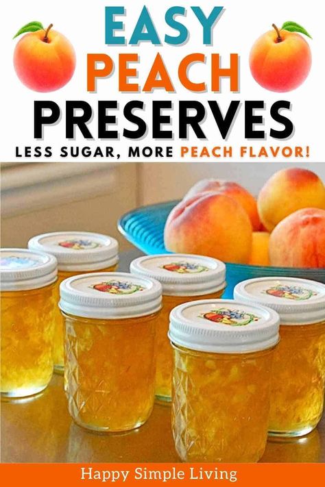 Easy Peach Preserves Recipe with Pectin - Happy Simple Living Peach Perserves Recipes Canning, Peach Preserves Recipe Easy, Peach Perserves Recipes, Peach Jam With Pectin, Peach Jelly Recipe Canning, Jam With Pectin, Homemade Jellies, Peach Preserves Recipe, Canned Recipes